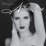 Natalie Rose "Shivers"